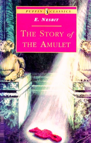 The Story of the Amulet (Puffin Classics) (1996, Puffin)