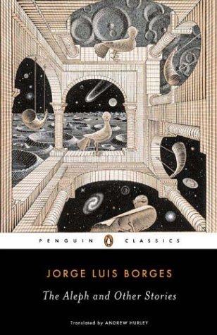 Jorge Luis Borges: Aleph and other stories (2004)
