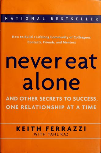 Never eat alone and other secrets to success (2005, Currency Doubleday)