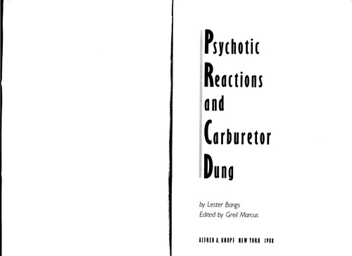 Lester Bangs: Psychotic reactions and carburetor dung (1987, Knopf, Distributed by Random House)