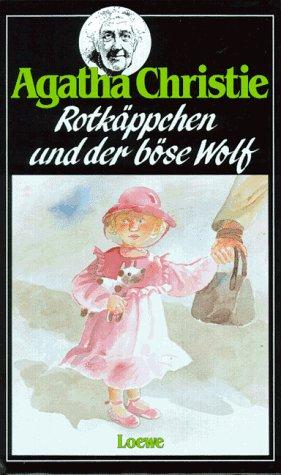 Agatha Christie: Rotkäppchen und der böse Wolf. (Paperback, German language, 1992, Loewe Vlg., Bindlach)
