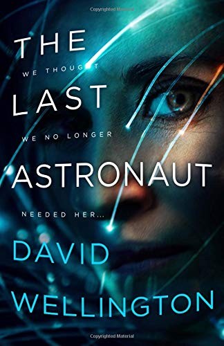 David Wellington: The Last Astronaut (2019, Orbit)