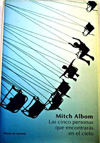 Mitch Albom: Las cinco personas que encontrarás en el cielo (Hardcover, Spanish language, 2004, Círculo de Lectores)