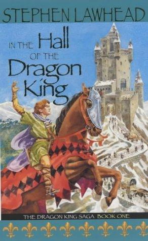 Stephen R. Lawhead: In the Hall of the Dragon King (The Dragon King Saga Book One) (Paperback, 2003, Lion)