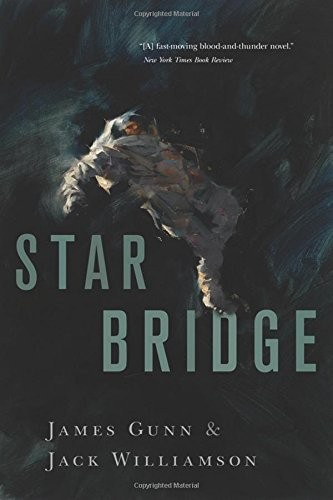 James Gunn, Jack Williamson: Star Bridge (Paperback, 2014, Tor Books)
