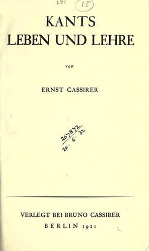 Ernst Cassirer: Kants Leben und Lehre (Hardcover, German language, 1921, Bruno Cassirer)