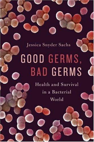 Jessica Snyder Sachs: Good Germs, Bad Germs (Hardcover, 2007, Hill and Wang)