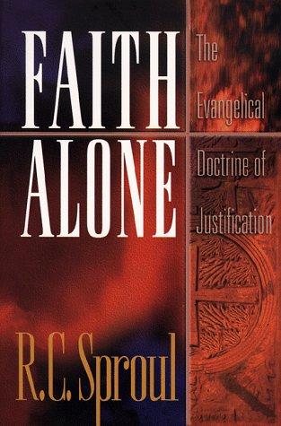 Sproul, R. C.: Faith alone (1995, Baker Books)