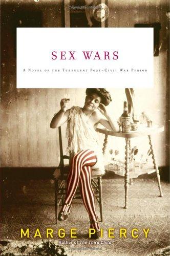 Marge Piercy: Sex Wars (Hardcover, 2005, William Morrow)