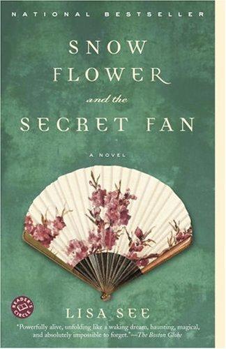 Lisa See: Snow Flower and the Secret Fan (Paperback, 2006, Random House Trade Paperbacks)