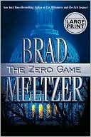 Brad Meltzer: Zero Game (2004, Grand Central Publishing)