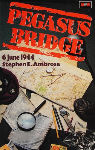 Stephen E. Ambrose: Pegasus bridge (1985, Unwin Paperbacks)