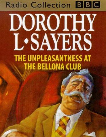 Dorothy L. Sayers, Chris Miller: The Unpleasantness at the Bellona Club (BBC Radio Collection) (AudiobookFormat, 2002, BBC Audiobooks)