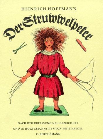 Heinrich Hoffmann: Der Struwwelpeter, oder, Lustige Geschichten und drollige Bilder (German language, 1987, C. Bertelsmann)