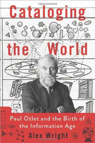 Alex Wright: Cataloging the World (Hardcover, 2014, Oxford University Press)