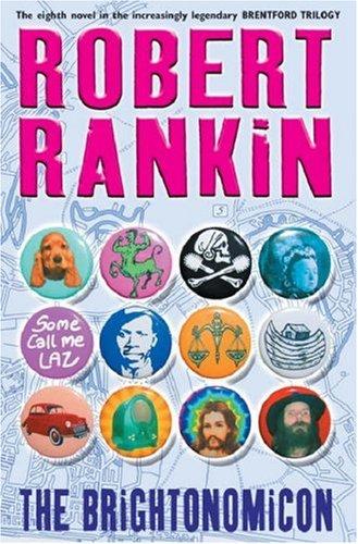 Robert Rankin: Brightonomicon (Brentford Trilogy) (Hardcover, 2005, Victor Gollancz Ltd.)