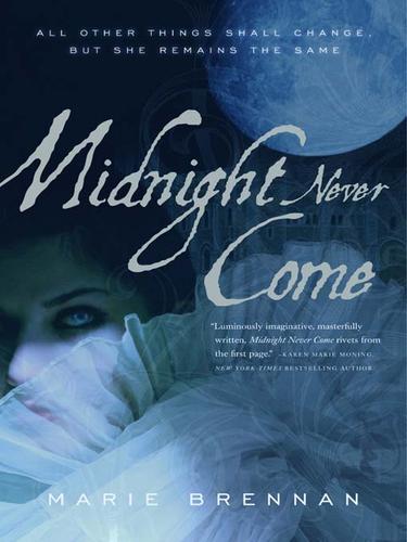 Marie Brennan: Midnight Never Come (EBook, 2008, Orbit)