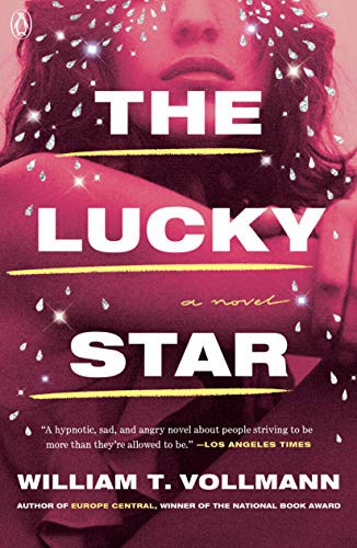 William T. Vollmann: The Lucky Star (Paperback, 2022, Penguin Books)