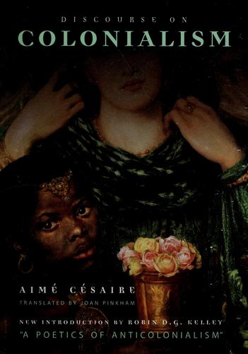 Aimé Césaire: Discourse on colonialism (Hardcover, 2000, Monthly Review Press)