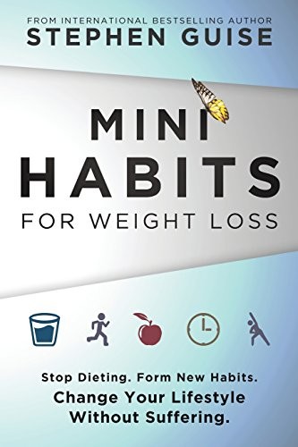 Stephen Guise: Mini Habits for Weight Loss (Paperback, 2016, Selective Entertainment LLC)