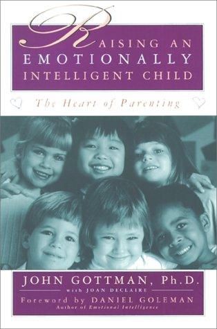 John Mordechai Gottman, Joan Declaire: Raising An Emotionally Intelligent Child (AudiobookFormat, Simon & Schuster)