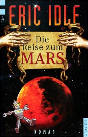 Eric Idle: Die Reise zum Mars. (Paperback, German language, 2000, Ullstein TB-Vlg)