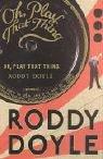Roddy Doyle: OH,PLAY THAT THING (2004, JONATHAN CAPE)