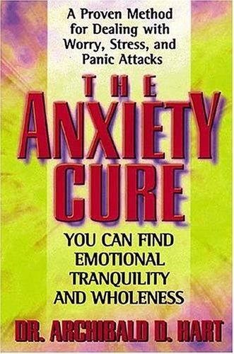 The Anxiety Cure (Paperback, 2001, Thomas Nelson)