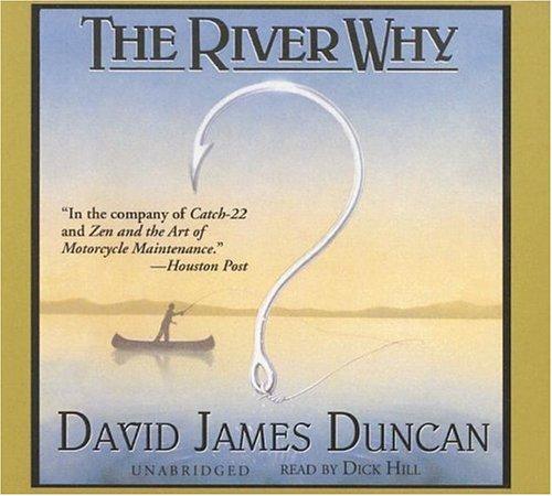 David James Duncan: The River Why (AudiobookFormat, 2006, Blackstone Audiobooks)