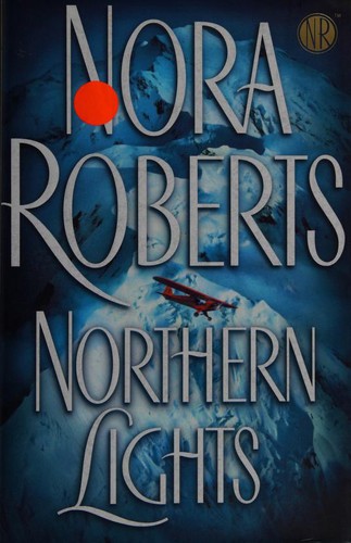 Nora Roberts: Northern Lights (2004, G. P. Putnam's Sons)