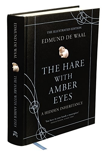 Edmund de Waal: The Hare with Amber Eyes (Hardcover, 2011, Chatto & Windus)