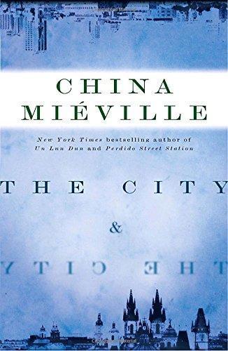 China Miéville: The City & the City (2009)