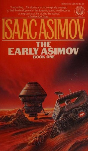 Isaac Asimov: The Early Asimov (Paperback, 1986, Del Rey/Ballantine Books)
