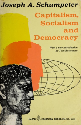 Joseph Alois Schumpeter: Capitalism, socialism, and democracy (1976, Harper & Row)