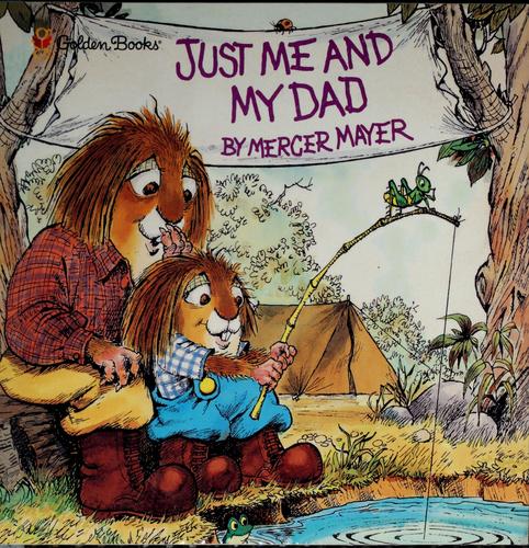 Mercer Mayer: Just me and my dad (2003, Golden Books)