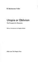 R. Buckminster Fuller: Utopia or oblivion (1970, Allen Lane)