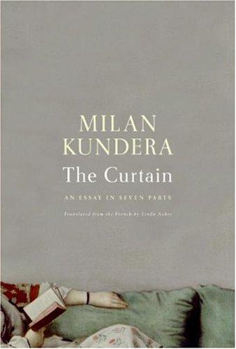 Milan Kundera: The Curtain (Hardcover, 2007, HarperCollins)