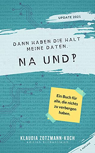 Dann haben die halt meine Daten. Na und?! (German language, 2021)