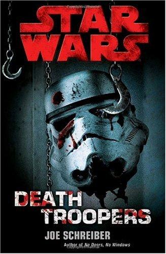 Joe Schreiber: Star Wars: Death Troopers (Hardcover, 2009, LucasBooks)