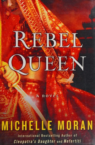 Michelle Moran: Rebel queen (2015)