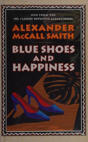 Alexander McCall Smith: Blue shoes and happiness (2006, Polygon)