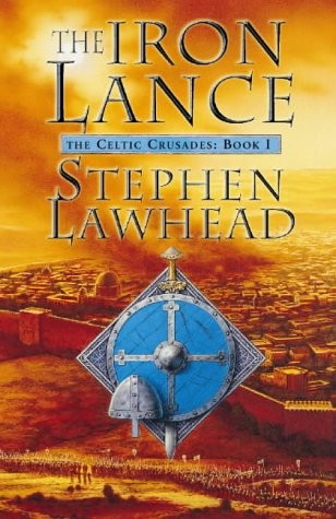 Stephen R. Lawhead: The Iron Lance (Hardcover, 1998, HarperCollins)