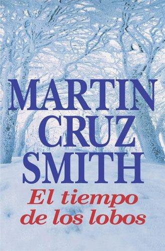 Martin Cruz Smith: El Tiempo De Los Lobos / Wolves Eat Dogs (Paperback, Spanish language, 2005, El Ateneo)