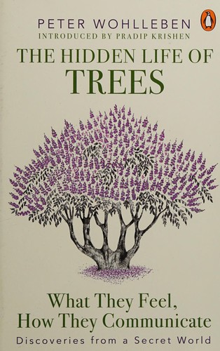 The hidden life of trees (2015, Allen Lane, Penguin Random House India)