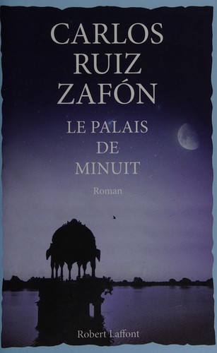 Carlos Ruiz Zafón: Le palais de minuit (French language, 2012, Robert Laffont)