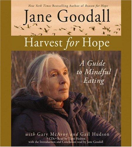 Jane Goodall, Gary McAvoy, Gail Hudson: Harvest for Hope (AudiobookFormat, 2005, Hachette Audio)