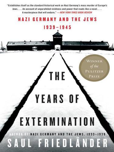 Saul Friedländer: The Years of Extermination (EBook, 2008, HarperCollins)
