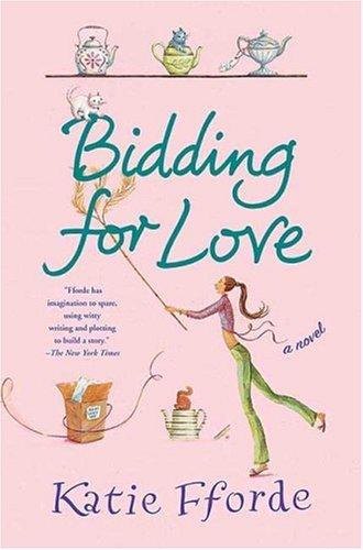 Katie Fforde: Bidding for Love (Hardcover, 2007, St. Martin's Press)