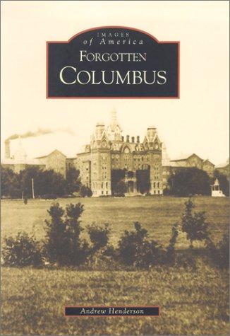 Forgotten Columbus  (OH) (Paperback, 2002, Arcadia  Publishing)