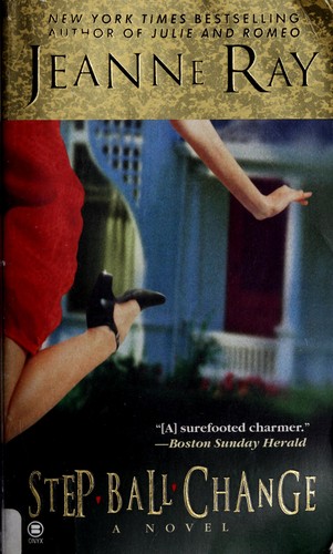 Jeanne Ray: Step-ball-change (2002, Shaye Areheart Books)